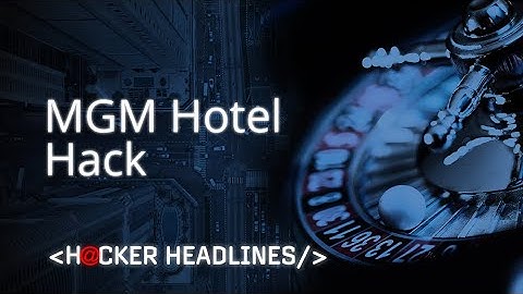 MGM hotel hack: Inside the devastating ransomware attack | Hacker Headlines