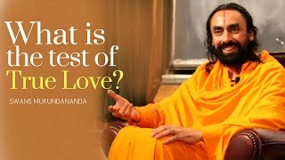 What is the Test of True Love? -by Swami Mukundananda