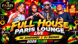 FULL HOUSE  PARTY PARIS LOUNGE  LIVE  FT MC ZENDIAMBO X DJ BADMAN 2026 REGGEA MIX 