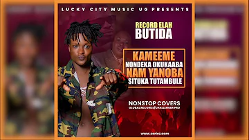 Record Elah Butida - Kameeme Nondeka Okukaaba Nam Yanoba Situka Tutaambule Offical ( NonStop Covers)