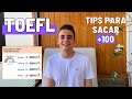 TOEFL iBT: tips para sacar +100, experiencia, preparación + plantillas