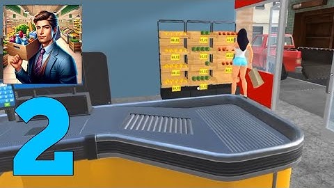 Supermarket Manager Simulator Gameplay Walkthrough part 2 (Android)