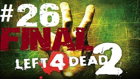 Left 4 Dead 2 [Walkthrough] Part 26 (Final)