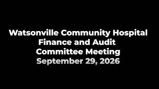 20260929 Hospital Finance and Audit Committee Meeting