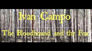 Watch Ivan Campo The Bloodhound And The Fox video