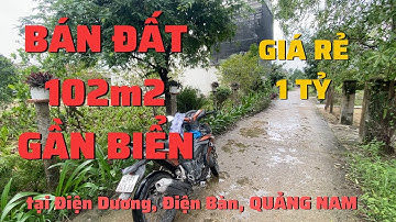 Chủ cần tiền chữ bệnh bán đất 102m2 giá rẻ, cách biển 1,5km, full thổ cư tại Điện Dương, Quảng Nam.