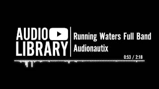Running Waters Full Band - Audionautix