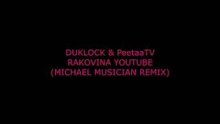 ♪ Rakovina youtube | @Duklock @peeetaaaTV | Michael Musician Remix | REUPLOAD