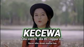 KECEWA | KALIA SISKA FT. SKA 86 | reggae version