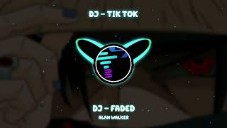 DJ FADED SLOW - DJ ALAN WALKER - DJ TIK TOK