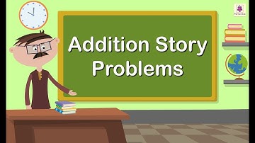 Addition Story Problems | Mathematics Grade 4 | Periwinkle