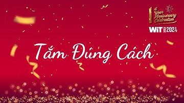 Tắm Đúng Cách - Thấu Hiểu Nội Tâm Kiến Tạo An Vui - WIT