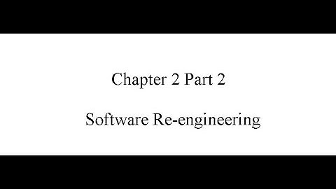 Software Re Engineering Chapter 2 Part 2