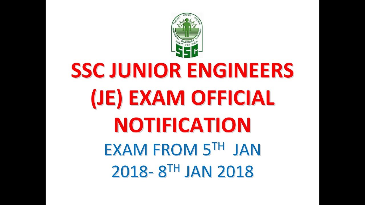 SSC JUNIOR ENGINEERS( JE ) 2018 RECRUITMENT | OFFICIAL SSC NOTIFICATION IS OUT