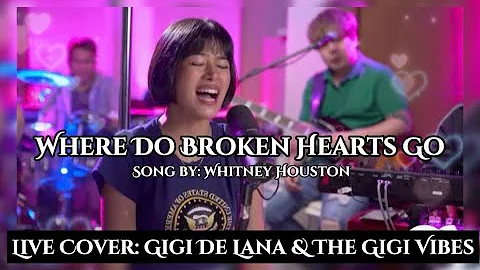 Gigi De Lana’s Where Do Broken Hearts Go “2022” | Song by: Whitney Houston | LiveCover: GGVibes