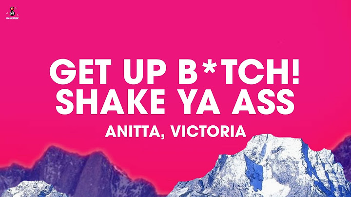 Victoria ft. Anitta - GET UP B*TCH! shake ya ass (Lyrics)