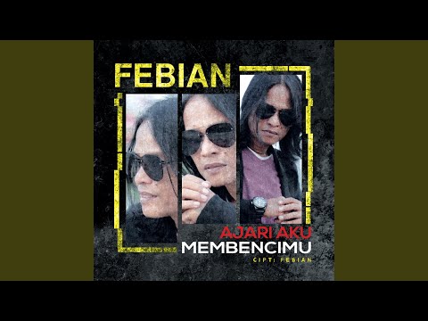 Ajari Aku Membencimu - Febian