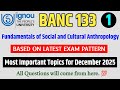 BANC 133 | Fundamentals of Social and Cultural Anthropology | Important Questions December 2025 Exam
