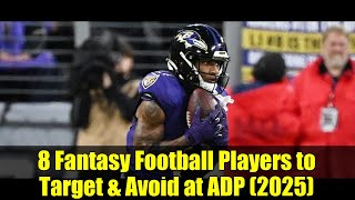 8 Fantasy Football Players to Target & Avoid at ADP (2025)