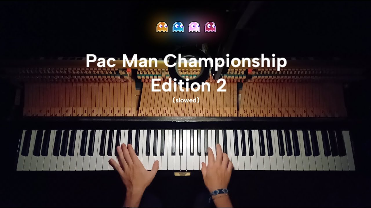 Pac Man Championship Edition 2 (Piano Song - Slowed version)