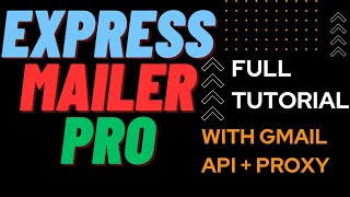 express mailer pro! initial setup full tutorial with gmail api   proxy for bulk mailing