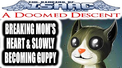 The Binding of Isaac REBIRTH: A Doomed Descent - BREAKING MOM