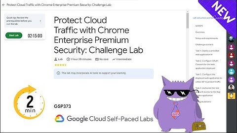 Protect Cloud Traffic with Chrome Enterprise Premium Security: Challenge Lab | #2025 | #GSP373 |