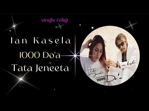 Ian Kasela & Tata Janeeta - 1000 Do'a ( Official Video Lyrics )