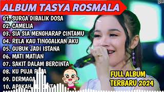 SURGA DIBALIK DOSA, CAMELIA - TASYA ROSMALA TERBARU TERPOPULER FULL ALBUM ADELLA 2024