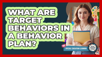What Are Target Behaviors In A Behavior Plan?