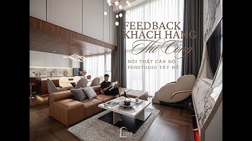 Cảm nhận chân thật của gia chủ khi hoàn thiện thiết kế thi công nội thất căn hộ Penstudio Tây Hồ