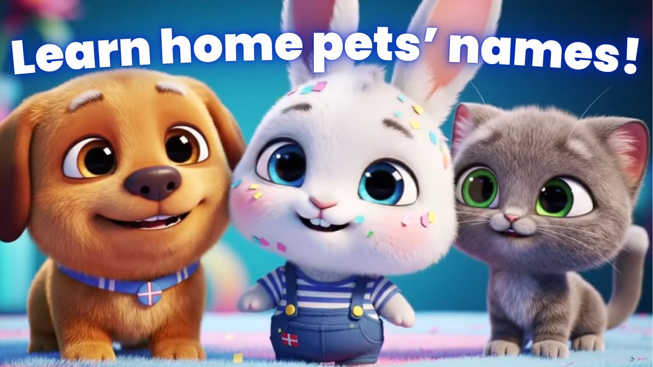Learn Animal Names – Pets at Home – Episode 5
