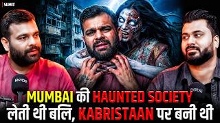 MUMBAI’S HAUNTED SOCIETY CLAIMED LIVES, BUILT ON A GRAVEYARD 😱 | Ft. Sumit | Real Incident #horror 💀