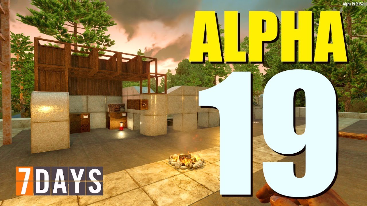ALPHA 19 EARLY GAMEPLAY - 7 Days To Die New Update - YouTube