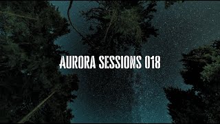 Aurora Sessions 018 | (Deep/Progressive/Chill House Mix)
