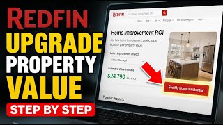 How to Upgrade Your Property Value with Redfin - Step By Step