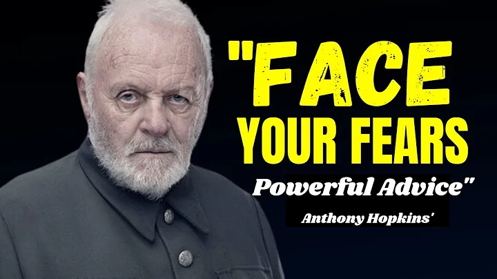 Stop Avoiding What You Fear And Practice Existential Courage |  Anthony Hopkins advice