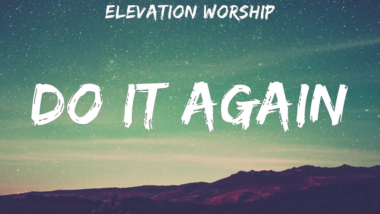Elevation Worship ~ Do It Again # lyrics - YouTube