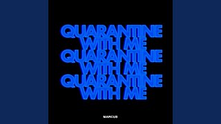 Quarantine With Me