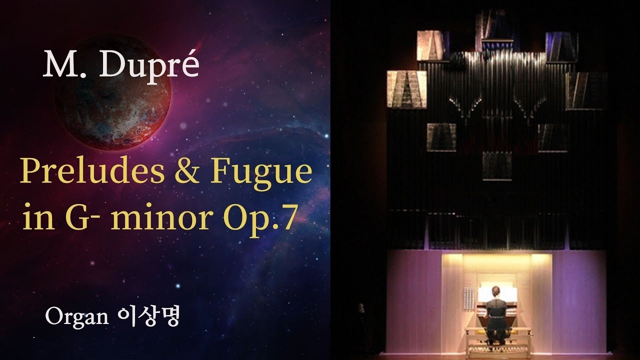 YouTube에서 Prelude and Fugue in g-minor op.7,3. M.Dupré. Organ 이상명 보기