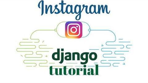 Django Instagram Clone project intro - Django Tutorial