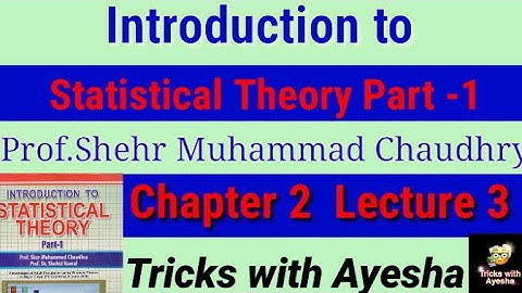 lecture3 Chapter2 Example2.9to2.11Introduction to Statistical Theory Part1 by Sher Muhammad Chaudhry