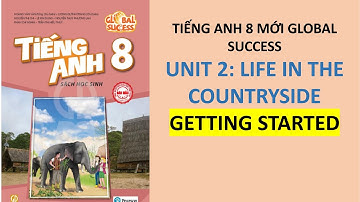 Tiếng Anh 8 Global Success - Unit 2 Life In The Countryside - Getting Started