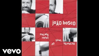 Video thumbnail of "João Bosco - Malabaristas do Sinal Vermelho (Pseudo Video)"