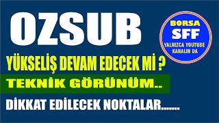 (OZSUB)YÜKSELİŞ DEVAM EDECEK Mİ ? ÖNEMLİ SEVİYELER  #ozsub #borsa #hisseyorum #borsayorumlarıgünlük