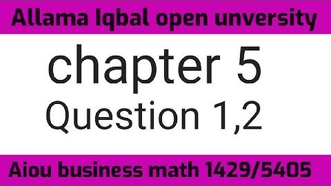 Aiou business Math course code 1429/5405 chapter 5  Question 1,2 solved self assessment