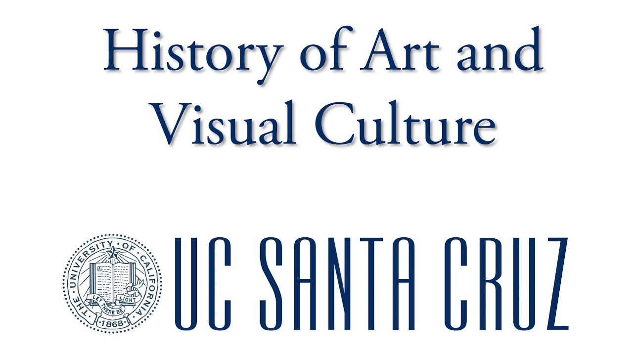 History of Art and Visual Culture - UCSC Majors