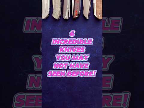 6 Unique Knives That Are Pure Art!  