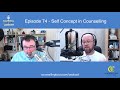 Episode 74 Self-Concept in Counselling