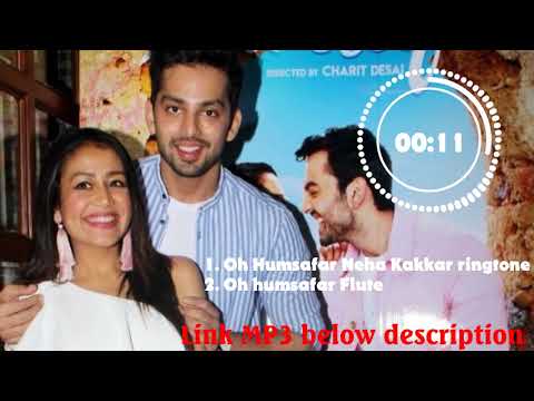 Oh Humsafar Neha Kakkar Himansh Kohli RINGTONE DOWNLOAD MP3